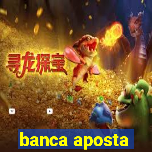 banca aposta